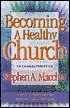 Becoming A Healthy Church ; 10 Characteristics