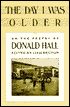 The Day I Was Older: On the Poetry of Donald Hall
