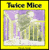 Twice Mice