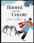Iktomi and the Coyote: A Plains Indian Story