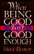 When Being Good Isn't Good Enough