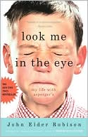 Look Me in the Eye by John Elder Robison: Book Cover