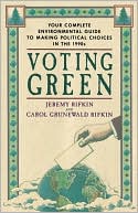 Voting Green: Your Complete Environmental Guide to Making Political Choices in the 90s