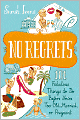 No Regrets: 101 Fabulous Things to Do Before You're Too Old, Married or Pregnant