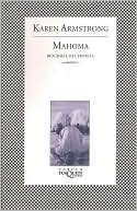 Mahoma. Biografia del Profeta