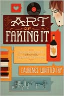 download The Art of Faking It : Sounding Smart Without Really Knowing Anything book