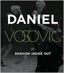 Fashion Inside Out: Daniel V's Guide to How Style Happens from Inspiration to Runway and Beyond