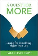 A Quest for More: Living for Something Bigger than You
