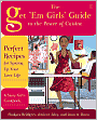 Get 'Em Girls' Guide to the Power of Cuisine: Perfect Recipes for Spicing up Your Love Life