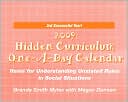 The Hidden Curriculum 2009 One-A-Day Calendar: Items for Understanding Unstated Rules in Social Situations
