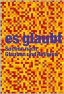 Es glaubt.: Suchen nach Spiritualitat und Religion