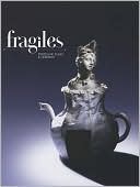 Fragiles: Porcelain, Glass and Ceramics