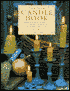new Candle Book: Inspirational Ideas for Displaying, Using and Making Candles
