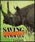 Saving Endangered Mammals: A Field Guide to Some of the Earth's Rarest Animals