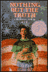 Nothing But the Truth: A Documentary Novel