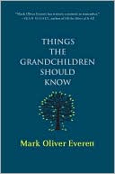Things the Grandchildren Should Know: A Memoir