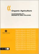 Organic Agriculture: Sustainability, Markets, and Policies