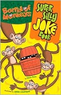 The Super Silly BARREL OF MONKEYS Joke Book