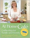 download At Home Caf� : Gatherings for Family and Friends book