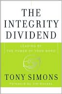 The Integrity Dividend: Leading by the Power of Your Word