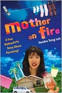 Mother on Fire: A True Motherf%#$@ Story about Parenting!