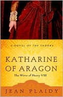 Katharine of Aragon: The Wives of Henry VIII: Three Novels in One Volume