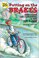 Putting on the Brakes: Understanding and Taking Control of Your ADD and ADHD