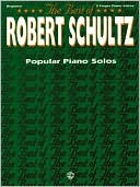 The Best of Robert Schultz: Popular Piano Solos