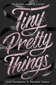 Tiny Pretty Things (Tiny Pretty Things Series #1)