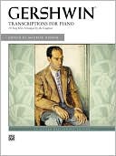 George Gershwin -- Transcriptions for Piano: 18 Song Hits Arranged by the Composer