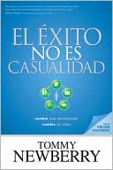 Éxito No Es Casualidad: Cambie Sus Decisiones; Cambie SU Vida