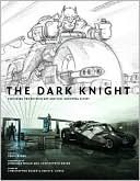 Dark Knight: Featuring Production Art and Full Shooting Script