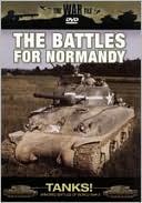 The War File: Tanks! The Battles for Normandy