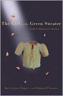 Girl in the Green Sweater: A Life in Holocaust's Shadow
