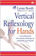Vertical Reflexology for Hands: A Revolutionary Five-Minute Technique to Transform Your Health