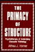 The Primacy of Structure: Psychotherapy of Underlying Character Pathology