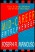 Mid-Career Entrepreneur: How to Start a Business and Be Your Own Boss