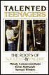 Talented Teenagers: The Roots of Success and Failure