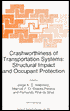 Crashworthiness of Transportation Systems: Structural Impact and Occupant Protection: Proceedings of the NATO Advanced Study Institute on Crashworthiness of Transportation Systems, Troia, Portugal, July 7-19, 1997