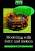 Modelling with Force and Motion