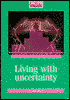 Living with Uncertainty