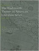 The Wadsworth Themes American Literature Series, 1492-1820 Theme 2: Spirituality, Church, and State in the Colonial Americas