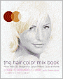 Hair Color Mix Book: More Than 150 Recipes for Salon-Perfect Color at Home