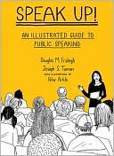 Speak Up: An Illustrated Guide to Public Speaking