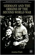 Germany And The Origins Of The Second World War