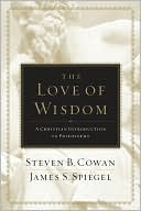 The Love of Wisdom: A Christian Introduction to Philosophy