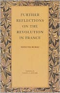 Further Reflections on the Revolution in France