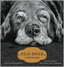Old Dogs: Are the Best Dogs