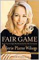 Fair Game: How a Top CIA Agent Was Betrayed by Her Own Government