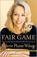 Fair Game: How a Top CIA Agent Was Betrayed by Her Own Government